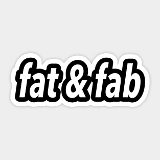 fat and fab Sticker